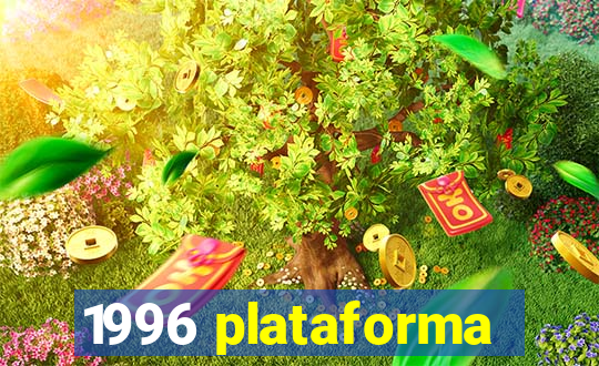 1996 plataforma